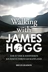 Walking with James Hogg by Bruce Gilkison