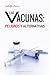 Las vacunas: peligros y alternativas (Spanish Edition)