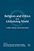 Religion and Ethics in a Globalizing World: Conflict, Dialogue, and Transformation