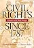Civil Rights Since 1787 by Jonathan Birnbaum