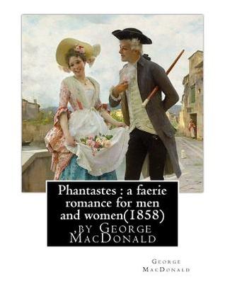 Phantastes: A Faerie Romance for Men and Women