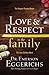 Love and Respect in the Family by Emerson Eggerichs
