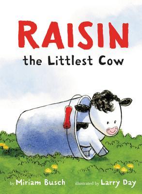 Raisin, the Littlest Cow: An Irresistible Story About Jealousy and Growing into a Big Sister for Kids (Ages 4-8)
