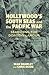 Hollywood’s South Seas and the Pacific War by Sean Brawley