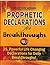 Prophetic Declarations for Breakthroughs (Volume 1): 35, Powerful Life Declarations for Daily Breakthroughs