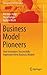 Business Model Pioneers (Management for Professionals)