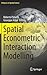 Spatial Econometric Interaction Modelling (Advances in Spatial Science)