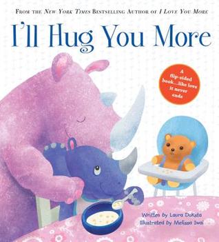 I'll Hug You More: A 2-in-1 Story About the Love Between Parent and Child (Hardcover)