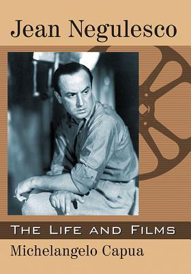 Jean Negulesco: The Life and Films