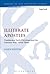 Illiterate Apostles: Uneducated Early Christians and the Literates Who Loved Them (The Library of New Testament Studies, 541)