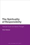 The Spirituality of Responsibility: Fethullah Gulen and Islamic Thought