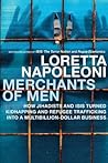 Merchants of Men: How Jihadists and ISIS Turned Kidnapping and Refugee Trafficking into a Multi-Billion Dollar Business