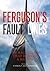 Ferguson's Fault Lines