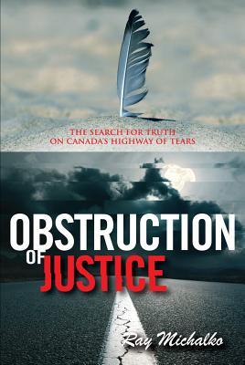 Obstruction of Justice: The Search for Truth on Canada's Highway of Tears (Paperback)