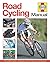 Road Cycling Manual: The Ul...