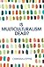 Is Multiculturalism Dead?: Crisis and Persistence in the Constitutional State