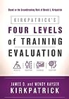 Kirkpatrick's Four Levels of Training Evaluation by James D. Kirkpatrick