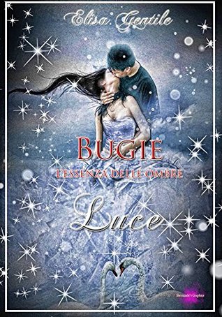 Bugie - L'Essenza delle Ombre 3. Luce