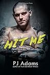 Hit Me by P.J.  Adams