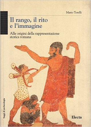 Il rango, il rito e l'immagine: Alle origini della rappresentazione storica romana