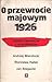 O Przewrocie Majowym 1926: Opinie Swiadków I Uczestników