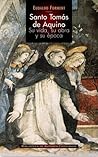 Santo Tomás de Aquino: su vida, su obra y su época