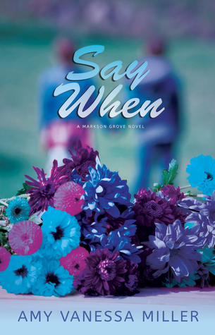 Say When (Markson Grove, #2)