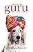 My Dog, My Guru by Gilles Moutounet My Dog, My Guru by Gilles Moutounet