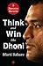 Think and Win like Dhoni by Sfurti Sahare