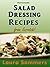 Homemade Salad Dressing Recipes from Scratch!