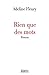 Rien que des mots (Roman)