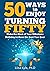 50 Ways to Enjoy Turning Fi...