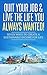 Passive Income: Quit Your Job & Live The Life You Always Wanted!: Never Work Again: Seven Ways To Create a Sustainable Passive Income For Life