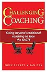 Book cover for Challenging Coaching: Going Beyond Traditional Coaching to Face the FACTS