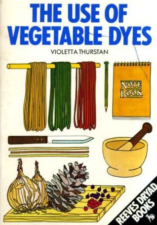 The Use of Vegetable Dyes (Paperback)