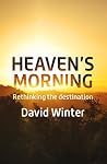 Heaven's Morning: Rethinking the destination