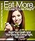 Eat More Not Less To Lose Weight !: Build Your Health And Your Body By Eating Right, Not Less