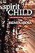 Spirit Child by Saumya Arora