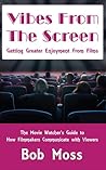 Vibes From The Screen by Bob  Moss