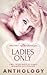 Ladies Only Anthology