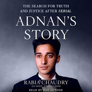 Adnan's Story: The Search for Truth and Justice After Serial