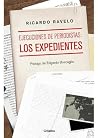 Ejecuciones de Periodistas: Los Expedientes Ejecuciones de Periodistas: Los Expedientes
