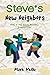 Steve's New Neighbors (Book 3) by Mark Mulle