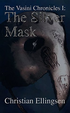 The Silver Mask (The Vasini Chronicles #1)