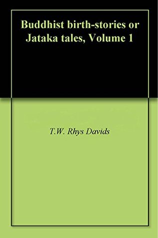 Buddhist Birth-Stories or Jataka Tales, Volume 1 (Kindle Edition)
