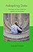 Adopting Solo: The Story of...