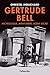 Gertrude Bell. Archéologue, aventurière, agent secret
