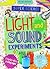 Super Science Light and Sound Experiments: 10 Amazing Experiments With Step-by-step Photographs (Super Science Experiments)