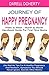 Journey of Happy Pregnancy: Week to Week - Month to Month Handbook Guide For First Time Moms (pregnancy books, pregnancy guide, pregnancy week by week)
