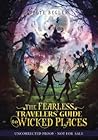 The Fearless Travelers' Guide to Wicked Places by Pete Begler